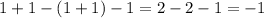 1+1-(1+1)-1=2-2-1=-1