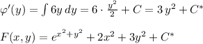 \varphi '(y)=\int 6y\, dy=6\cdot \frac{y^2}{2}+C=3\, y^2+C^*\\\\F(x,y)=e^{x^2+y^2}+2x^2+3y^2+C^*