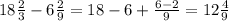 18 \frac{2}{3}-6 \frac{2}{9} =18-6+ \frac{6-2}{9} =12 \frac{4}{9}