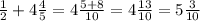 \frac{1}{2}+ 4\frac{4}{5}= 4\frac{5+8}{10}= 4 \frac{13}{10}=5 \frac{3}{10}