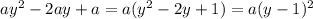 ay^2-2ay+a=a(y^2-2y+1)=a(y-1)^2