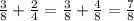 \frac38+\frac24=\frac38+\frac48=\frac78