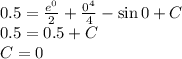 0.5=\frac{e^{0}}{2}+ \frac{0^4}{4}-\sin 0+C \\ 0.5=0.5+C \\ C=0