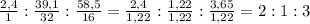 \frac{2,4}{1}: \frac{39,1}{32}: \frac{58,5}{16}= \frac{2,4}{1,22}: \frac{1,22}{1,22}: \frac{3,65}{1,22}=2:1:3