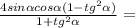 \frac{4sin \alpha cos \alpha (1-tg ^{2} \alpha ) }{1+tg ^{2} \alpha } =