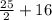 \frac{25}{2} +16