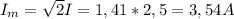 I_{m} =\sqrt{2} I =1,41*2,5=3,54A