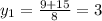 y_{1}= \frac{9+15}{8}=3