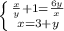 \left \{ {{ \frac{x}{y} +1= \frac{6y}{x} } \atop {x=3+y}} \right.