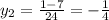 y_{2} = \frac{1-7}{24} =- \frac{1}{4}