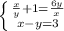 \left \{ {{ \frac{x}{y} +1= \frac{6y}{x} } \atop {x-y=3}} \right.