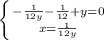 \left \{ {- \frac{1}{12y} - \frac{1}{12} +y=0} \atop {x= \frac{1}{12y} }} \right.