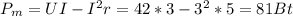 P_{m}=UI- I^{2} r=42*3- 3^{2} *5=81Bt