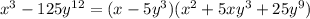 x^{3} - 125 y^{12} = (x-5y^{3} )( x^{2} +5xy^{3} +25 y^{9} )