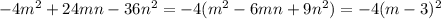 -4 m^{2} +24mn-36 n^{2} = -4(m^{2}-6mn+9n^{2})=-4(m-3)^{2}