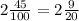 2 \frac{45}{100} = 2\frac{9}{20}