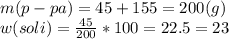 m(p-pa)=45+155=200 (g) \\ w(soli)= \frac{45}{200} *100=22.5=23