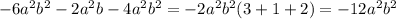 -6a^2b^2-2a^2b-4a^2b^2=-2a^2b^2(3+1+2)=-12a^2b^2