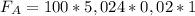 F_{A} = 100 * 5,024 * 0,02 * 1