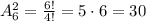 A_6^2=\frac{6!}{4!}=5\cdot6=30