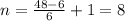 n=\frac{48-6}{6}+1=8