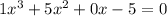 1x^{3}+5 x^{2}+0x-5=0