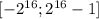 [-2^{16};2^{16}-1]