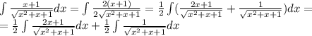 \int\frac{x+1}{\sqrt{x^2+x+1}}dx=\int\frac{2(x+1)}{2\sqrt{x^2+x+1}}=\frac{1}{2}\int(\frac{2x+1}{\sqrt{x^2+x+1}}+\frac{1}{\sqrt{x^2+x+1}})dx=\\=\frac{1}{2}\int\frac{2x+1}{\sqrt{x^2+x+1}}dx+\frac{1}{2}\int\frac{1}{\sqrt{x^2+x+1}}dx