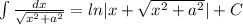 \int\frac{dx}{\sqrt{x^2+a^2}}=ln|x+\sqrt{x^2+a^2}|+C