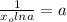 \frac{1}{x_olna}=a