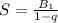 S=\frac{B_1}{1-q}