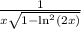 \frac{1}{x\sqrt{1-\ln^2(2x)} }