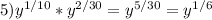 5) y^{1/10} *y ^{2/30} = y^{5/30}=y ^{1/6}