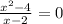 \frac{x^{2} - 4}{x - 2} = 0