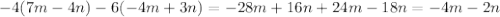 -4(7m-4n)-6(-4m+3n)=-28m+16n+24m-18n=-4m-2n