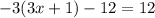 -3(3x+1)-12=12