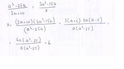 Найдите х из пропорции (а^3-25a)\(2a+10)=(3a^2-15a)\x