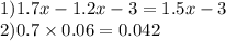 1)1.7x - 1.2x - 3 = 1.5x - 3 \\ 2)0.7 \times 0.06 = 0.042