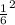 \frac{1}{6} ^{2}