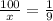 \frac{100}{x}= \frac{1}{9}