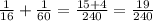 \frac{1}{16} + \frac{1}{60} = \frac{15+4}{240} = \frac{19}{240}