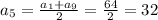 a_5=\frac{a_1+a_9}{2}=\frac{64}{2}=32