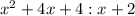 x^{2} +4x+4:x+2