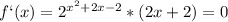 f`(x)=2 ^{x^2+2x-2} *(2x+2)=0