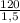 \frac{120}{1,5}