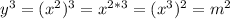 y^3=(x^2)^3=x^{2*3}=(x^3)^2=m^2