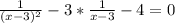 \frac{1}{(x-3)^2} -3* \frac{1}{x-3} -4=0