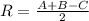 R = \frac{A+B-C}{2}