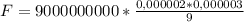 F = 9000000000 * \frac{0,000002 * 0,000003}{9}