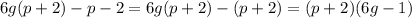 6g(p+2)-p-2=6g(p+2)-(p+2)=(p+2)(6g-1)